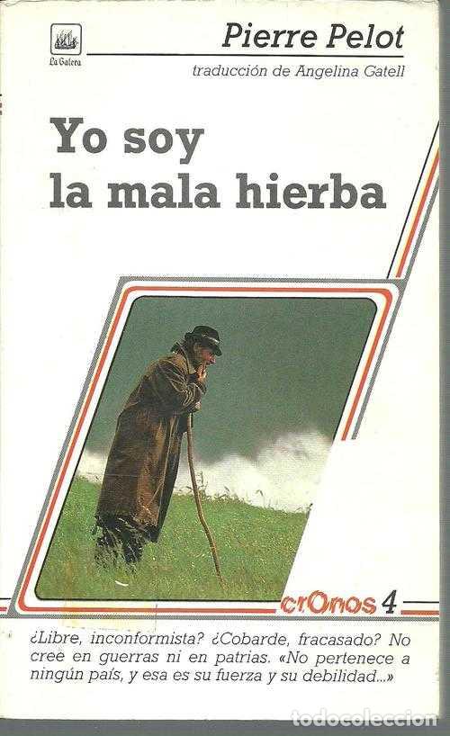 Libros: YO SOY LA MALA HIERBA - PIERRE PELOT - Foto 1