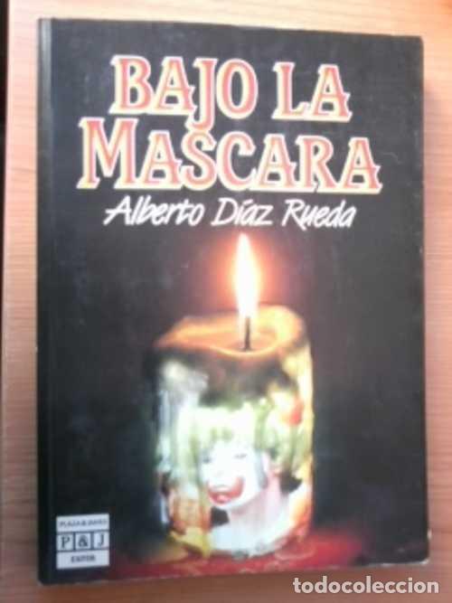 Libros: BAJO LA MASCARA - ALBERTO DIAZ RUEDA - Foto 1