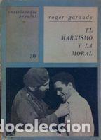 Libros: EL MARXISMO Y LA MORAL - ROGER GARAUDY - Foto 1