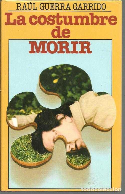 Libros: LA COSTUMBRE DE MORIR - RAUL GUERRA GARRIDO - Foto 1