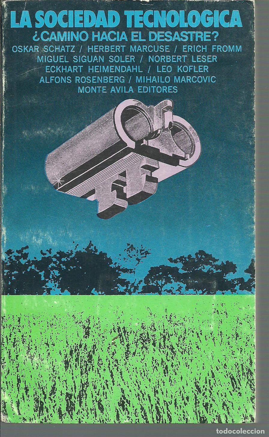 Libros: LA SOCIEDAD TECNOLOGICA &iquest;CAMINO HACIA EL DESASTRE? - VARIOS AUTORES