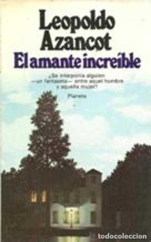 Libros: EL AMANTE INCREIBLE - LEOPOLDO AZANCOT - Foto 1