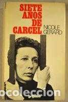 Libros: SIETE A&Ntilde;OS DE CARCEL - NICOLE GERARD - Foto 1