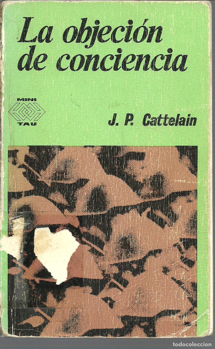 Libros: LA OBJECION DE CONCIENCIA - JEAN PIERRE CATTELAIN - Foto 1