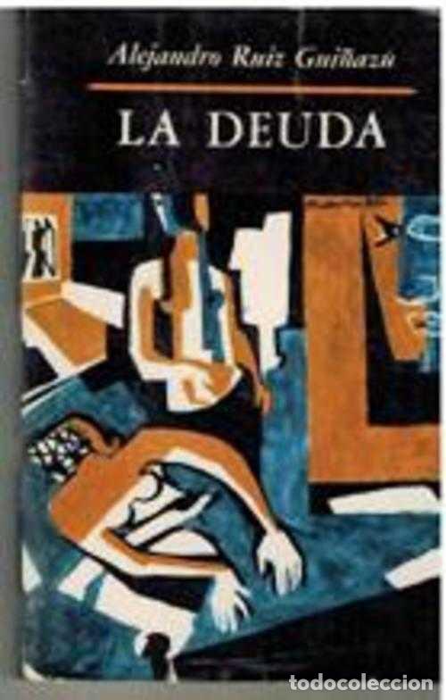 Libros: LA DEUDA - ALEJANDRO RUIZ GUI&Ntilde;AZU - Foto 1