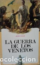 Libros: LA GUERRA DE LOS VENETOS - JEAN COUE - Foto 1