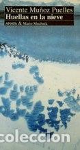 Libros: HUELLAS EN LA NIEVE - VICENTE MU&Ntilde;OZ PUELLES - Foto 1
