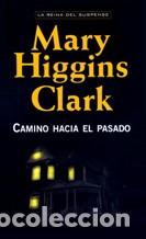 Libros: CAMINO HACIA EL PASADO - MARY HIGGINS CLARK - Foto 1