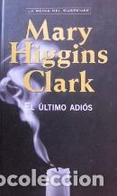 Libros: EL ULTIMO ADIOS - MARY HIGGINS CLARK - Foto 1