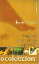 Libros: ZAPATOS PARA EL PIE IZQUIERDO - JESUS PARDO - Foto 1