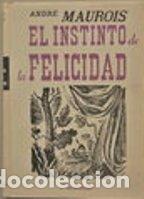 Libros: EL INSTINTO DE LA FELICIDAD - ANDRE MAUROIS - Foto 1