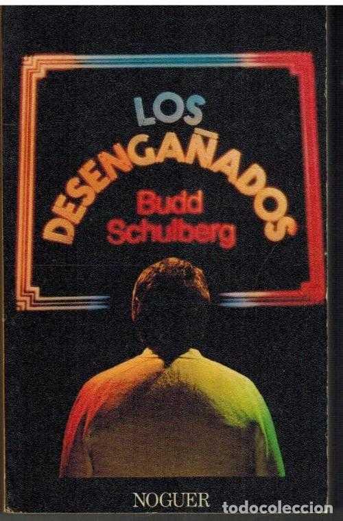 Libros: LOS DESENGA&Ntilde;ADOS - BUDD SCHULBERG - Foto 1