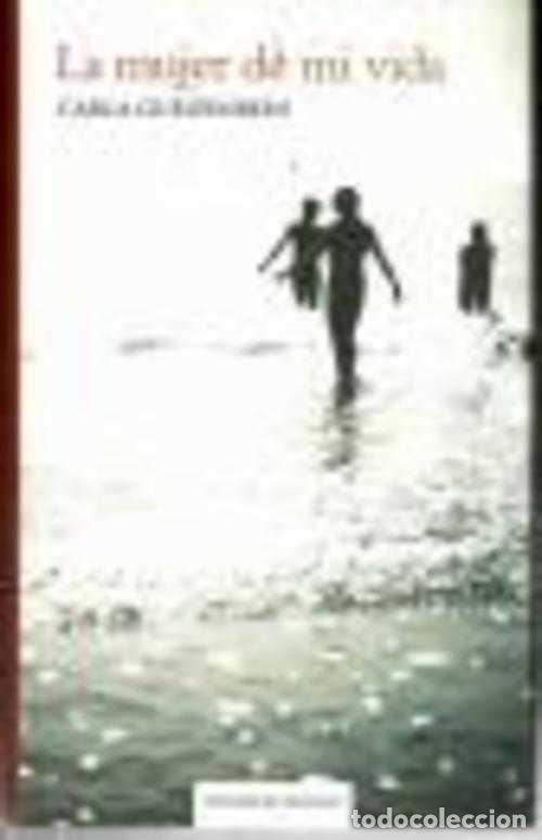 Libros: LA MUJER DE MI VIDA - CARLA GUELFENBEIN - Foto 1