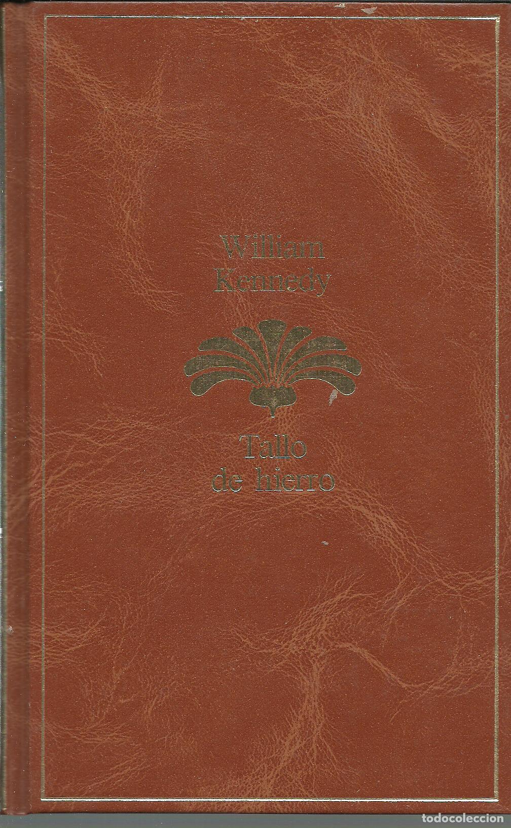 Libros: TALLO DE HIERRO - WILLIAM KENNEDY - Foto 1