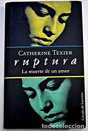 Libros: RUPTURA. LA MUERTE DE UN AMOR - CATHERINE TEXIER - Foto 1