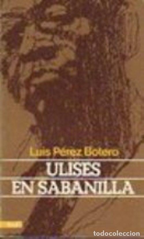 Libri di seconda mano: ULISES EN SABANILLA Y OTROS CUENTOS - LUIS PEREZ BOTERO