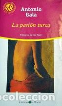 Libros: LA PASION TURCA - ANTONIO GALA - Foto 1