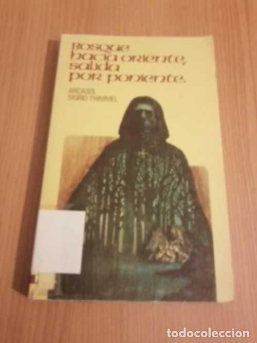 B&uuml;cher: BOSQUE HACIA ORIENTE SALIDA POR PONIENTE - ARCASOL SIGRID THIMMEL