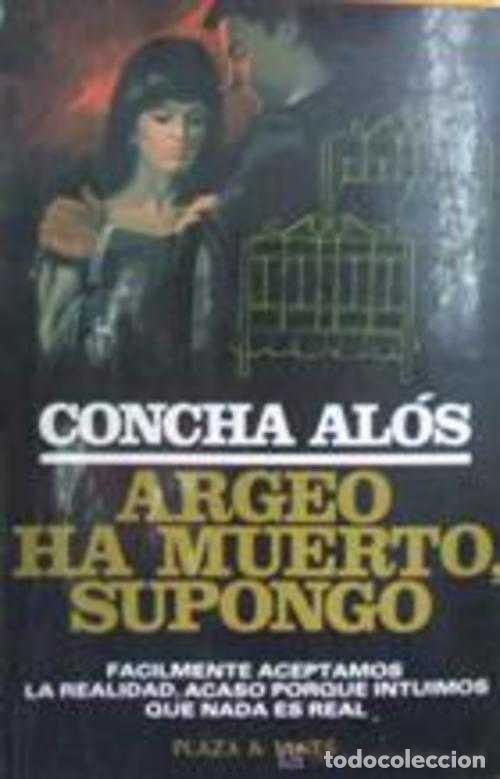 Libros: ARGEO HA MUERTO SUPONGO - CONCHA ALOS - Foto 1