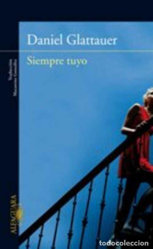 Libros: SIEMPRE TUYO - DANIEL GLATTAUER - Foto 1