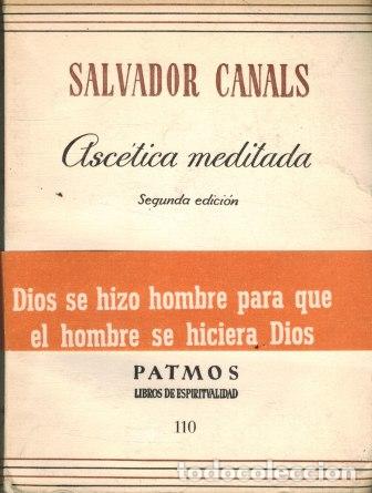 Libros: ASCETICA MEDITADA - SALVADOR CANALS - Foto 1