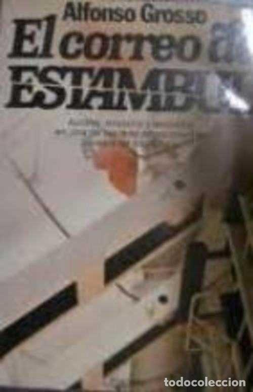 Libros: EL CORREO DE ESTAMBUL - ALFONSO GROSSO - Foto 1