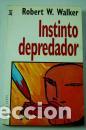 Libros: INSTINTO DEPREDADOR - ROBERT W. WALKER - Foto 1