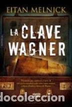 Libros: LA CLAVE WAGNER - EITAN MELNICK - Foto 1