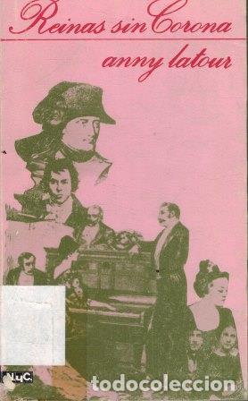 Libros: REINAS SIN CORONA - ANNY LATOUR - Foto 1