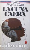 Libros: LA CUNA CAERA - MARY HIGGINS CLARK - Foto 1