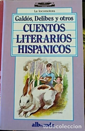 Libros: CUENTOS LITERARIOS HISPANICOS - GALDOS, DELIBES Y OTROS - Foto 1
