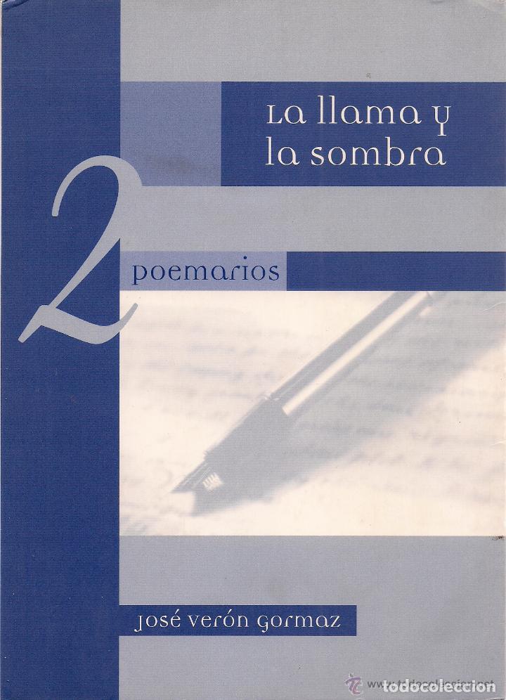 Libros: LA LLAMA Y LA SOMBRA - JOSE VERON GORMAZ - Foto 1