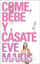 Libros: COME BEBE Y CASATE - EVE MAKIS - Foto 1