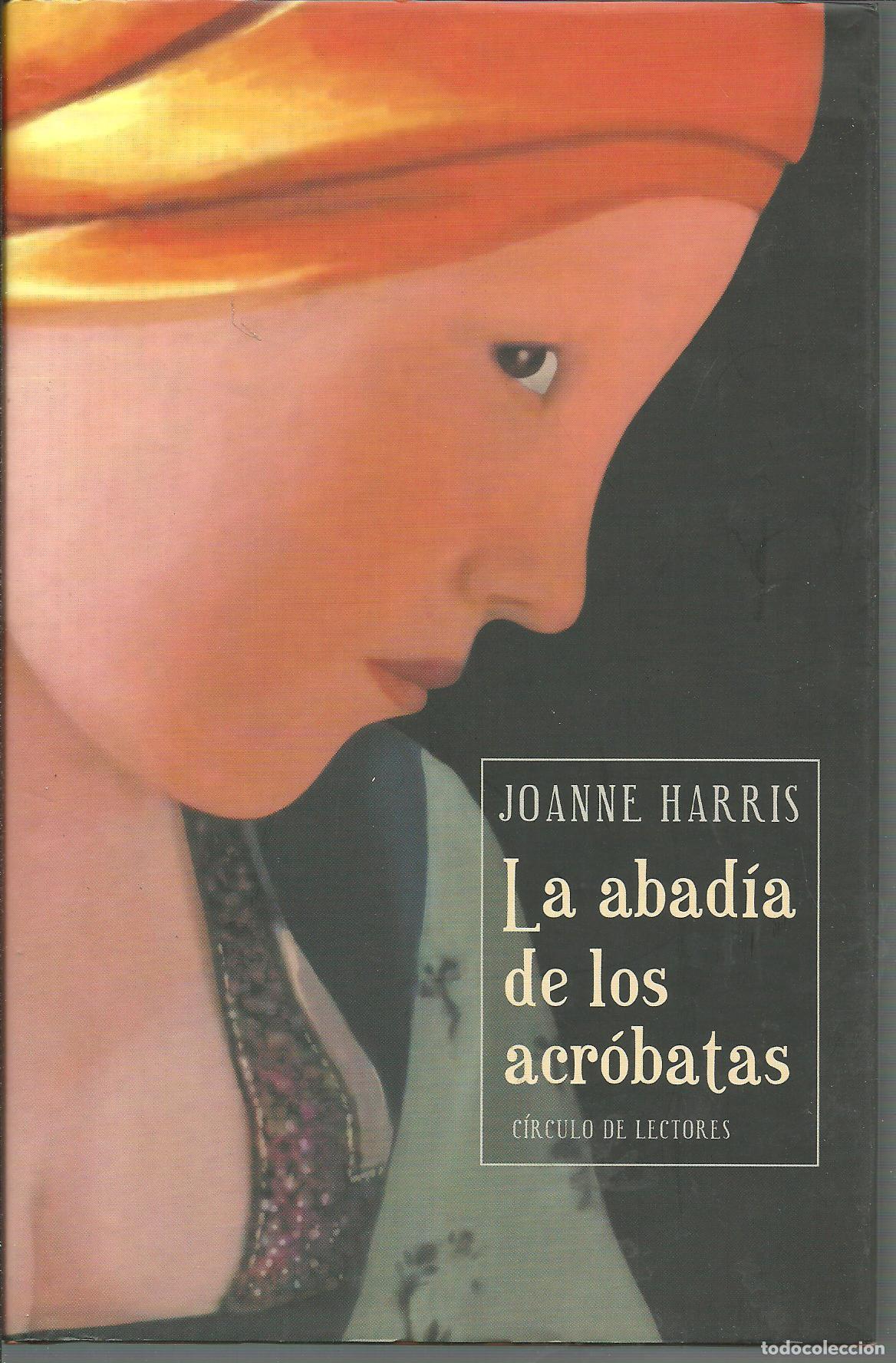 Libros: LA ABADIA DE LOS ACROBATAS - JOANNE HARRIS - Foto 1