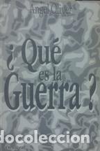 Libros: &iquest;QUE ES LA GUERRA? - ANGEL OLIVER - Foto 1