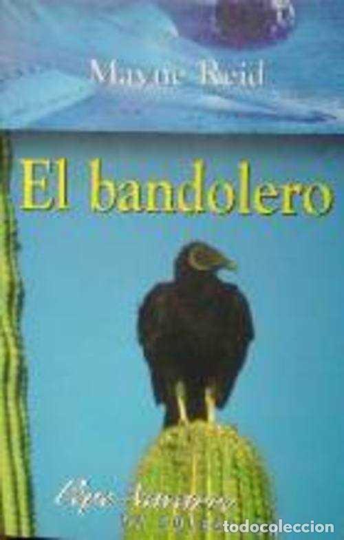 Libros: EL BANDOLERO - MAYNE REID - Foto 1