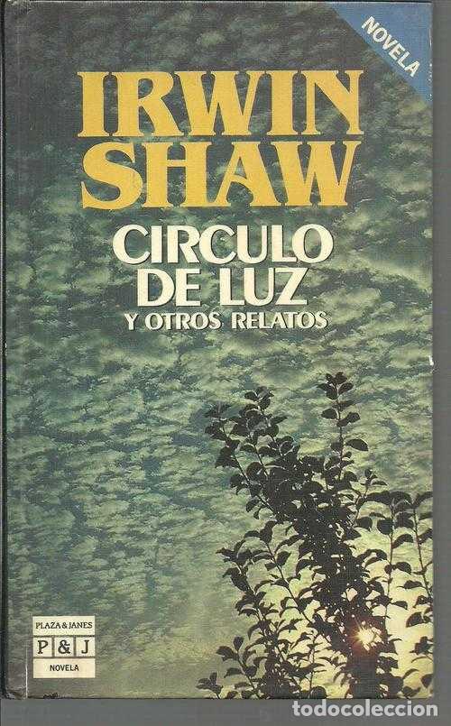 Libros: CIRCULO DE LUZ Y OTROS RELATOS - IRWIN SHAW - Foto 1