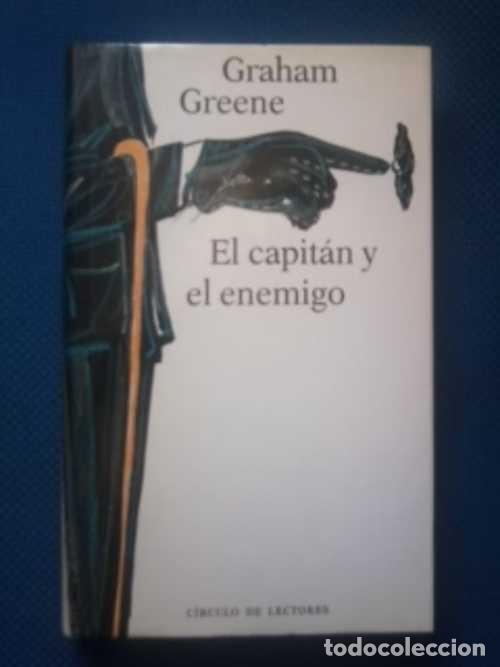 Libros: EL CAPITAN Y EL ENEMIGO - GRAHAM GREENE - Foto 1
