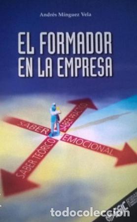 Libros: EL FORMADOR EN LA EMPRESA - ANDRES MINGUEZ VELA - Foto 1