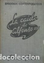 Libros: LA CAIDA DE ALFONSO XIII - FRANCISCO CAMBA - Foto 1