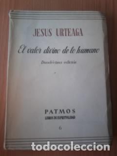 Libros: EL VALOR DIVINO DE LO HUMANO - JESUS URTEAGA - Foto 1