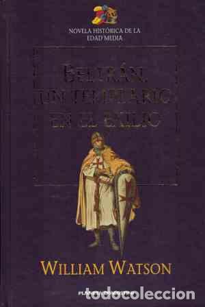 Libros: BELTRAN UN TEMPLARIO EN EL EXILIO - WILLIAM WATSON - Foto 1