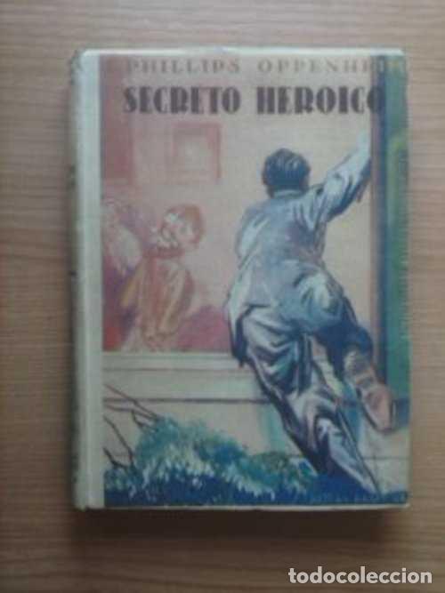 Libros: SECRETO HEROICO - E PHILLIPS OPPENHEIM - Foto 1