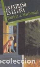 Libros: UN EXTRA&Ntilde;O EN LA CASA - PATRICIA J. MACDONALD - Foto 1