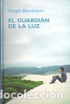 Libros: EL GUARDIAN DE LA LUZ - SERGIO BAMBAREN - Foto 1