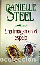 Libros: UNA IMAGEN EN EL ESPEJO - DANIELLE STEEL - Foto 1