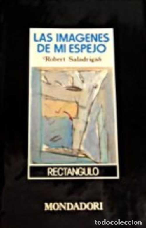 Libros: LAS IMAGENES DE MI ESPEJO - ROBERT SALADRIGAS - Foto 1