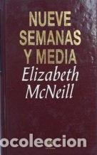 Libros: NUEVE SEMANAS Y MEDIA - ELIZABETH MCNEILL - Foto 1