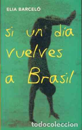 Libros: SI UN DIA VUELVES A BRASIL - ELIA BARCELO - Foto 1