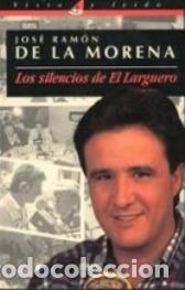 Libros: LOS SILENCIOS DE EL LARGUERO - JOSE RAMON DE LA MORENA - Foto 1